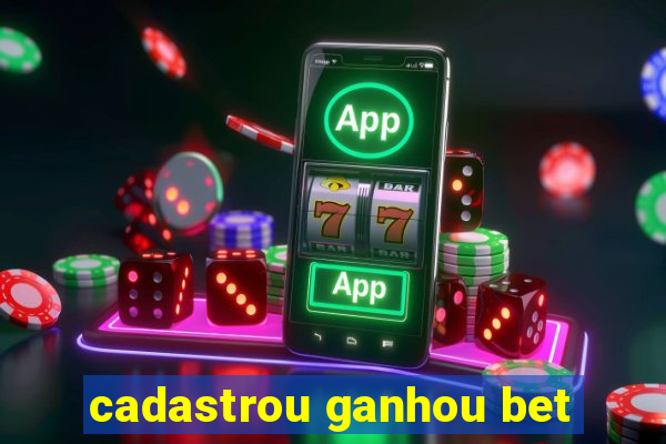 cadastrou ganhou bet